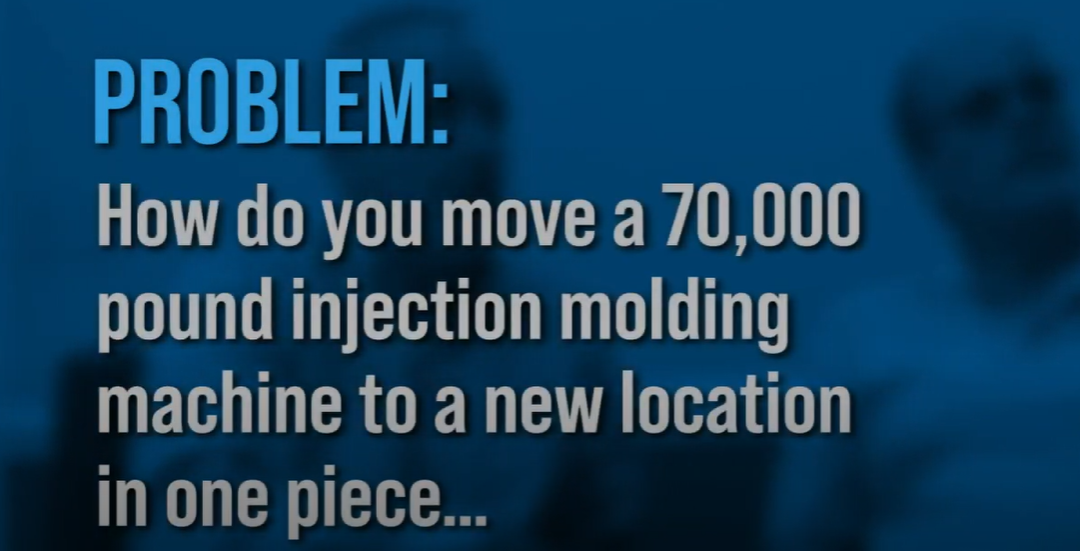 How Do You Move a 70,000lb Injection Molding Machine to a New Location in One Piece….
